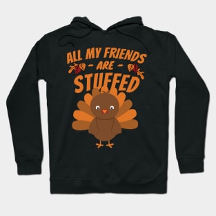 all my friends are stuffed turkey Give your design a name! Hoodie